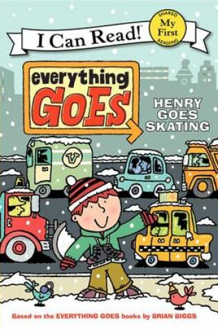 Cover of Everything Goes: Henry Goes Skating