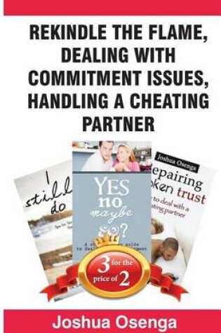 Cover of Rekindle the Flame, Dealing with Commitment Issues, Handling a Cheating Partner