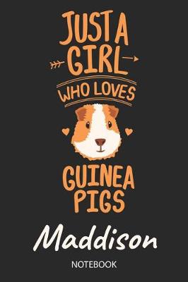 Book cover for Just A Girl Who Loves Guinea Pigs - Maddison - Notebook