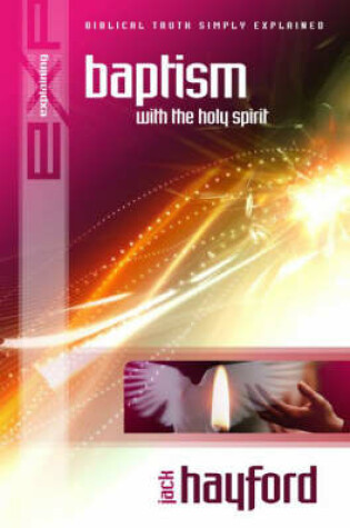 Cover of Explaining the Baptism with the Holy Spirit