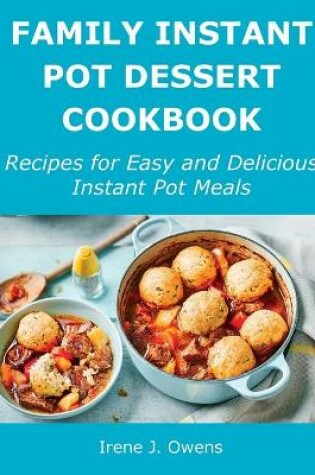 Cover of Family Instant Pot Dessert Cookbook