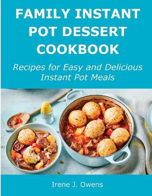 Cover of Family Instant Pot Dessert Cookbook