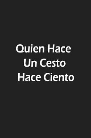 Cover of Quien Hace Un Cesto Hace Ciento