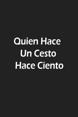 Book cover for Quien Hace Un Cesto Hace Ciento