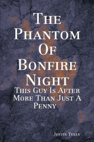 Cover of The Phantom Of Bonfire Night