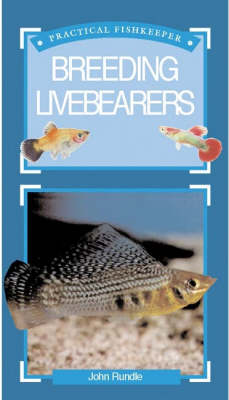 Cover of The Practical Fishkeeper's Guide to Breeding Livebearers