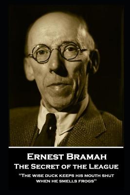 Book cover for Ernest Bramah - The Secret of the League