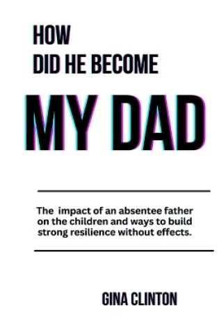 Cover of How Did He Become My Dad