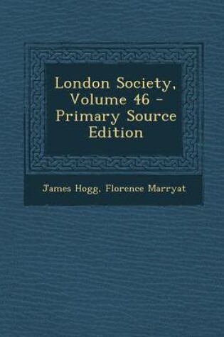 Cover of London Society, Volume 46 - Primary Source Edition