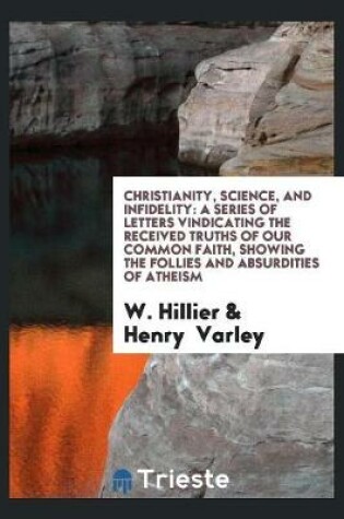 Cover of Christianity, Science, and Infidelity