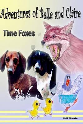 Book cover for Adventures of Belle and Claire - Time Foxes