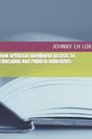 Cover of How Artificial Intelligent Assists To Education And Publish Industries