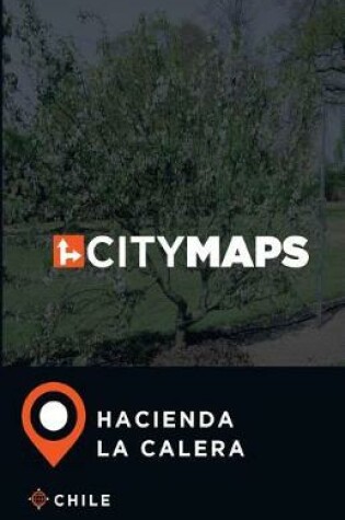 Cover of City Maps Hacienda La Calera Chile