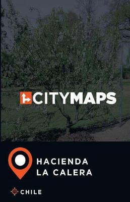 Book cover for City Maps Hacienda La Calera Chile