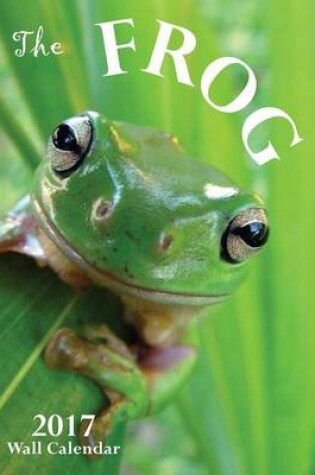 Cover of The Frog 2017 Wall Calendar (UK Edition)