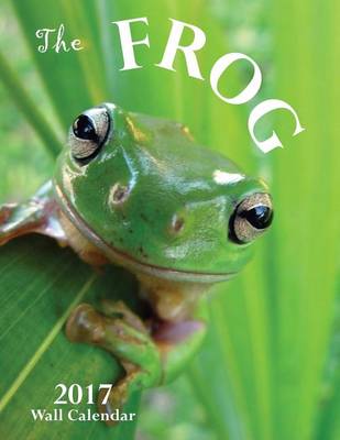 Book cover for The Frog 2017 Wall Calendar (UK Edition)