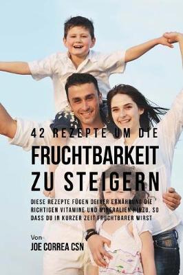 Book cover for 42 Rezepte um die Fruchtbarkeit zu steigern