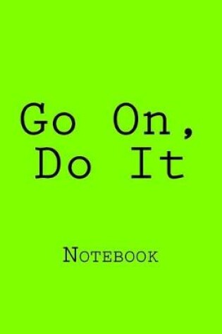 Cover of Go On, Do It