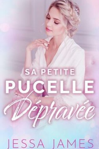 Cover of Sa Petite Pucelle Dépravée