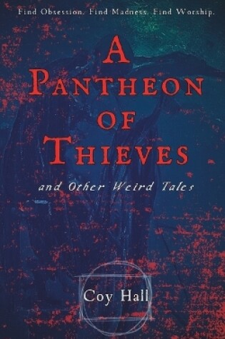 Cover of A Pantheon of Thieves and Other Weird Tales