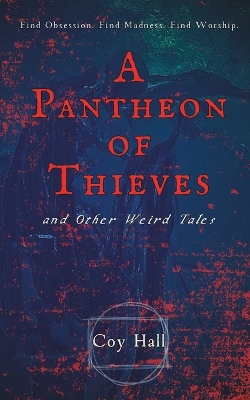 Book cover for A Pantheon of Thieves and Other Weird Tales