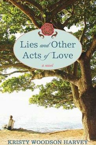 Cover of Lies And Other Acts Of Love