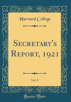 Book cover for Secretary's Report, 1921, Vol. 9 (Classic Reprint)