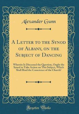 Book cover for A Letter to the Synod of Albany, on the Subject of Dancing