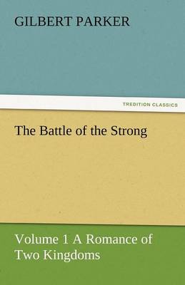 Book cover for The Battle of the Strong - Volume 1 a Romance of Two Kingdoms