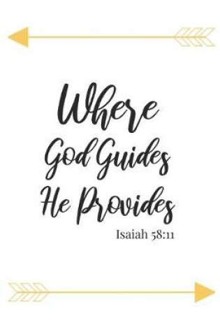 Cover of Where God Guides He Provides Isaiah 58