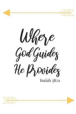 Book cover for Where God Guides He Provides Isaiah 58