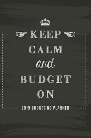 Cover of 2019 Budgeting Planner Keep Calm and Budget on