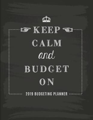 Cover of 2019 Budgeting Planner Keep Calm and Budget on