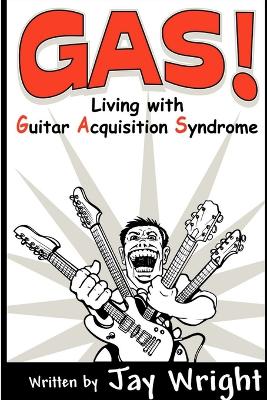 Book cover for GAS - Living With Guitar Acquisition Syndrome