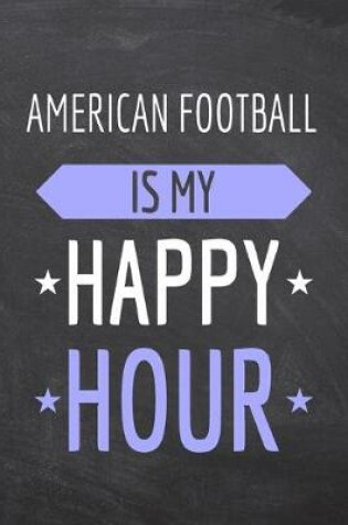 Cover of American Football is my Happy Hour