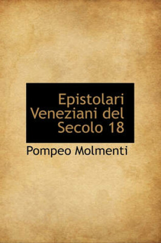 Cover of Epistolari Veneziani del Secolo 18