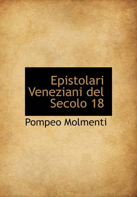 Book cover for Epistolari Veneziani del Secolo 18