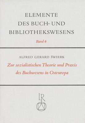 Cover of Zur Sozialistischen Theorie Und Praxis Des Buchwesens in Osteuropa