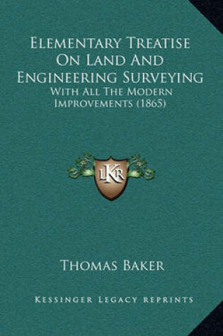 Cover of Elementary Treatise on Land and Engineering Surveying