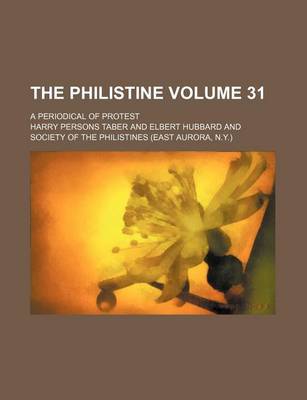 Book cover for The Philistine Volume 31; A Periodical of Protest