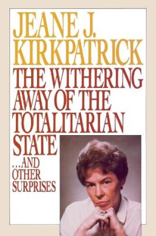 Cover of The Withering away of the Totalitarian State... and Other Surprises