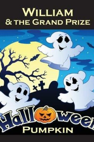 Cover of William & the Grand Prize Halloween Pumpkin (Personalized Books for Children)