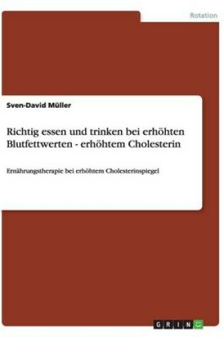 Cover of Richtig essen und trinken bei erhoehten Blutfettwerten - erhoehtem Cholesterin