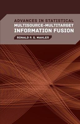 Cover of Advances in Statistical Multisource-Multitarget Information Fusion