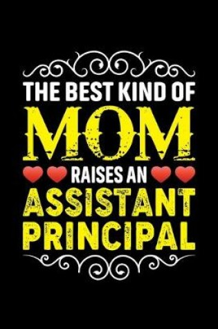 Cover of The Best Kind Of Mom Raises An Assistant Principal