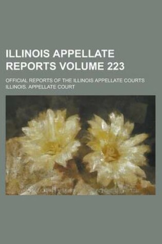 Cover of Illinois Appellate Reports; Official Reports of the Illinois Appellate Courts Volume 223