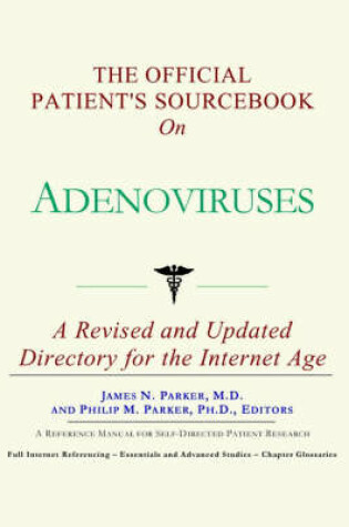 Cover of The Official Patient's Sourcebook on Adenoviruses
