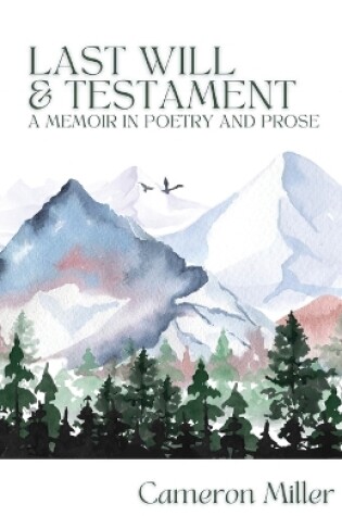 Cover of Last Will & Testament, A Memoir in Poetry