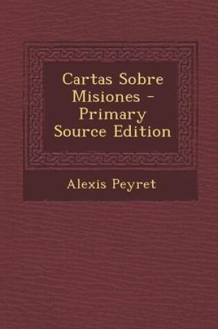 Cover of Cartas Sobre Misiones - Primary Source Edition