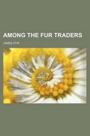Cover of Among the Fur Traders